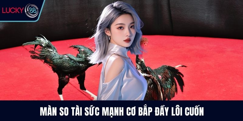 Màn so tài sức mạnh cơ bắp đầy lôi cuốn